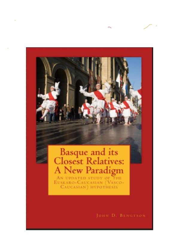 BCR: Bengtson, John D. 2017. Basque and its Closest Relatives: A New Paradigm. Cambridge, Mass.: Mother Tongue Press/Association for the Study of Language in Prehistory.