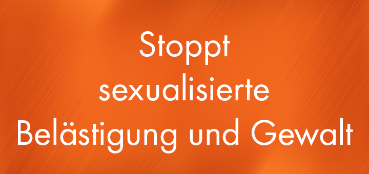 Stoppt sexualisierte Belästigung und Gewalt